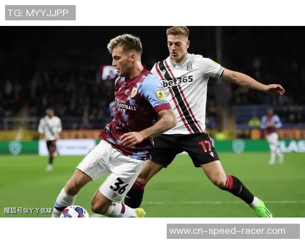 伯恩利主场迎战斯托克全力争胜期待精彩对决 伯恩利主场迎战斯托克全力争胜期待精彩对决